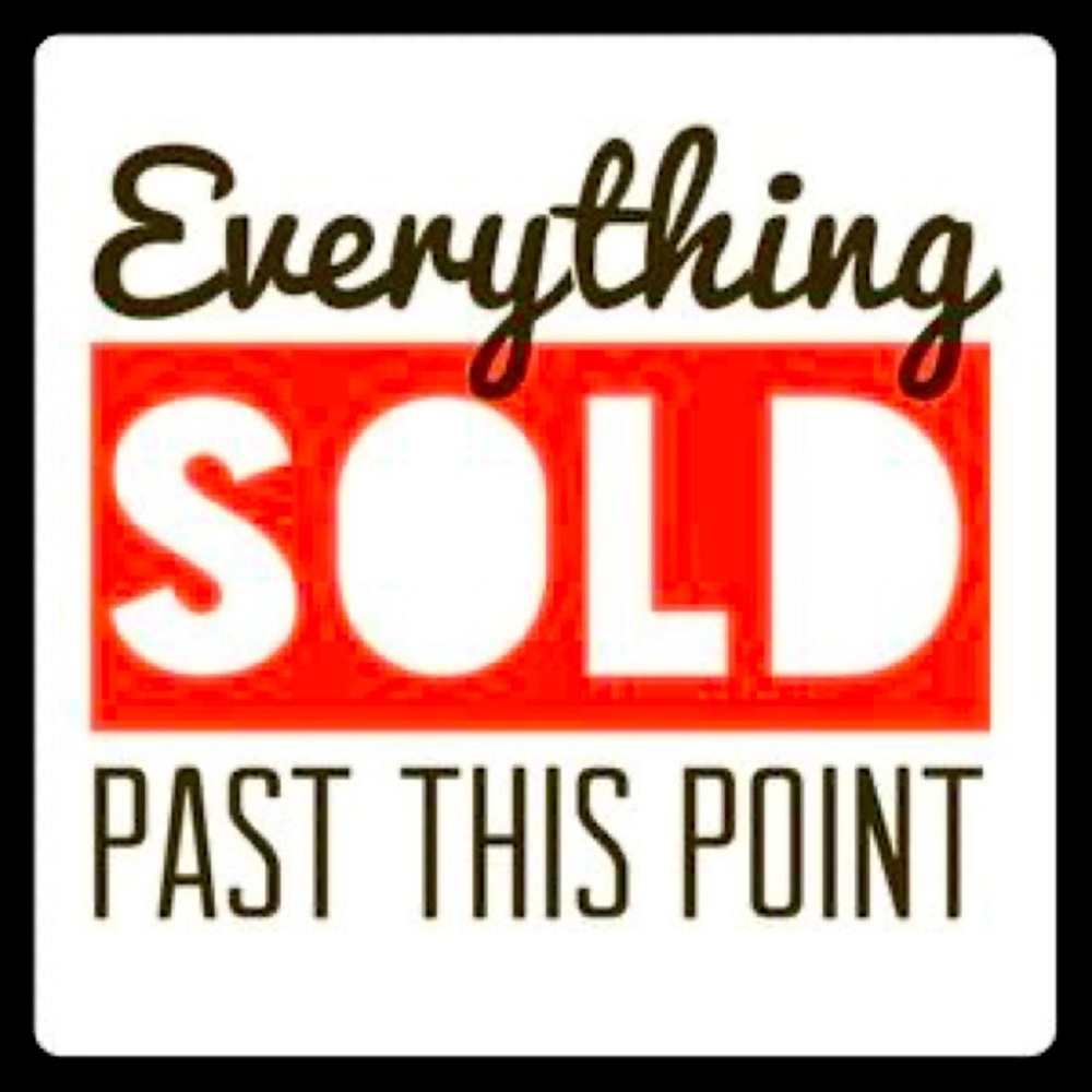 Everything beyond this point is sold!